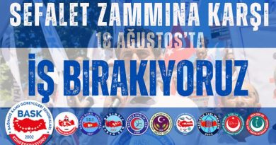 Ciddiyetsiz Zammı Kabul Etmiyor, 18 Ağustos’ta İş Bırakıyoruz!…